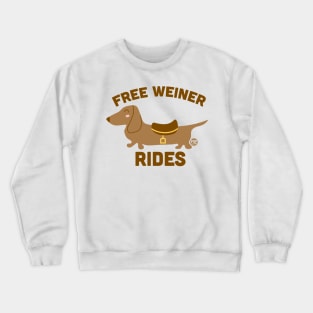 FREE WEINER RIDES Crewneck Sweatshirt